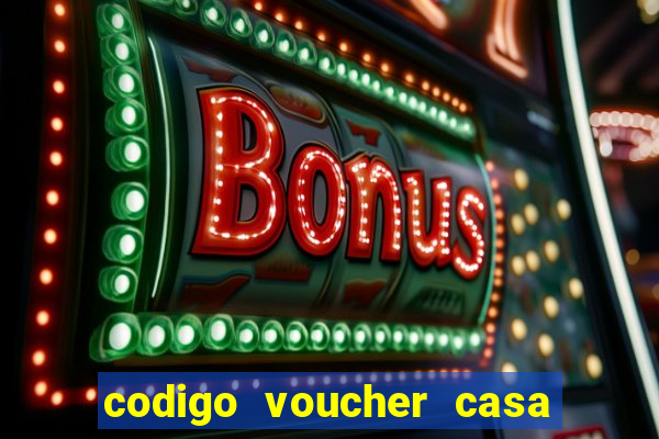 codigo voucher casa de apostas